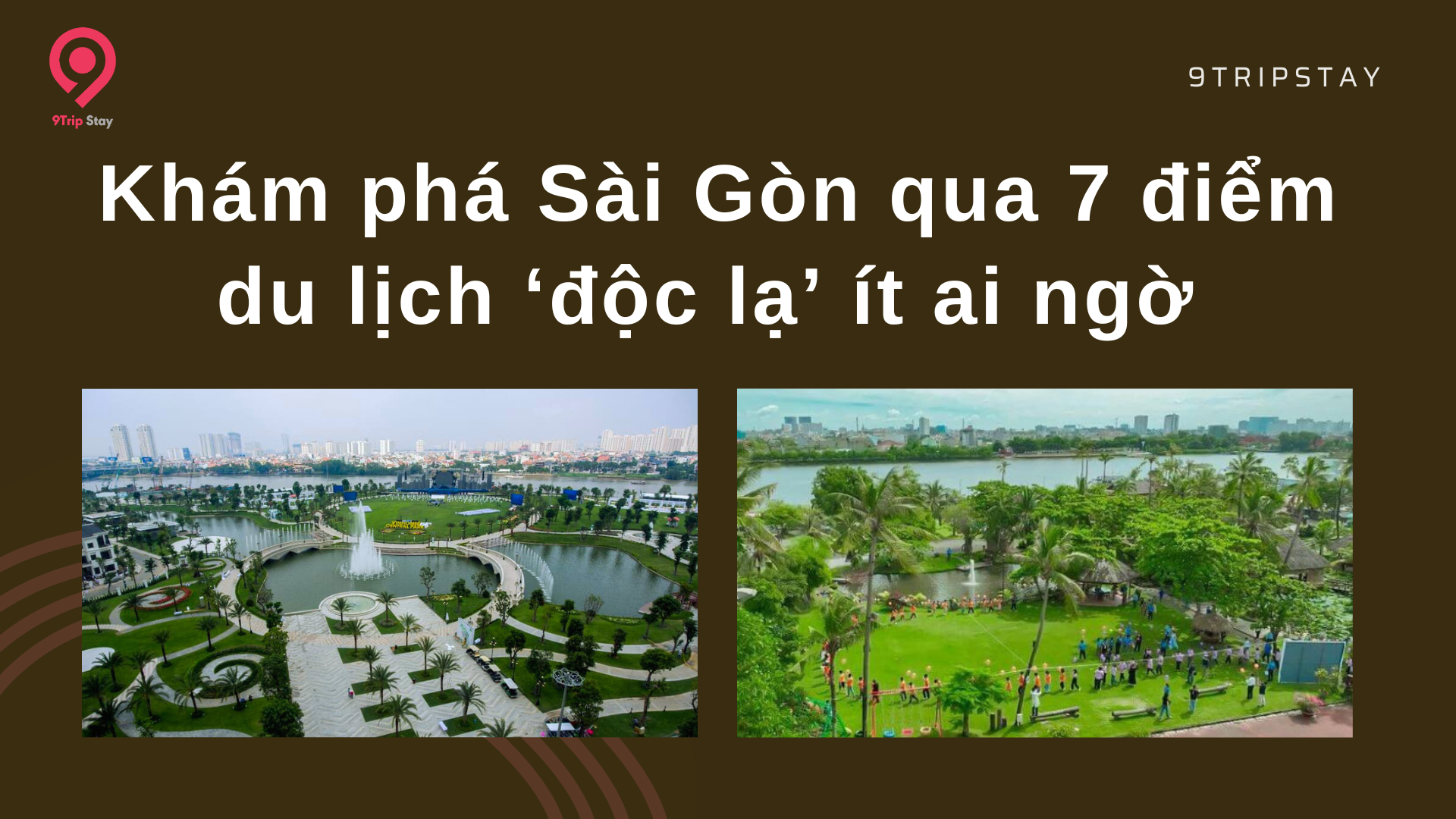 Khám phá Sài Gòn qua 7 điểm du lịch ‘độc lạ’ ít ai ngờ