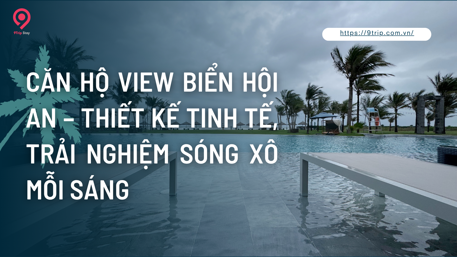 Căn Hộ View Biển Hội An – Thiết Kế Tinh Tế, Trải Nghiệm Sóng Xô Mỗi Sáng