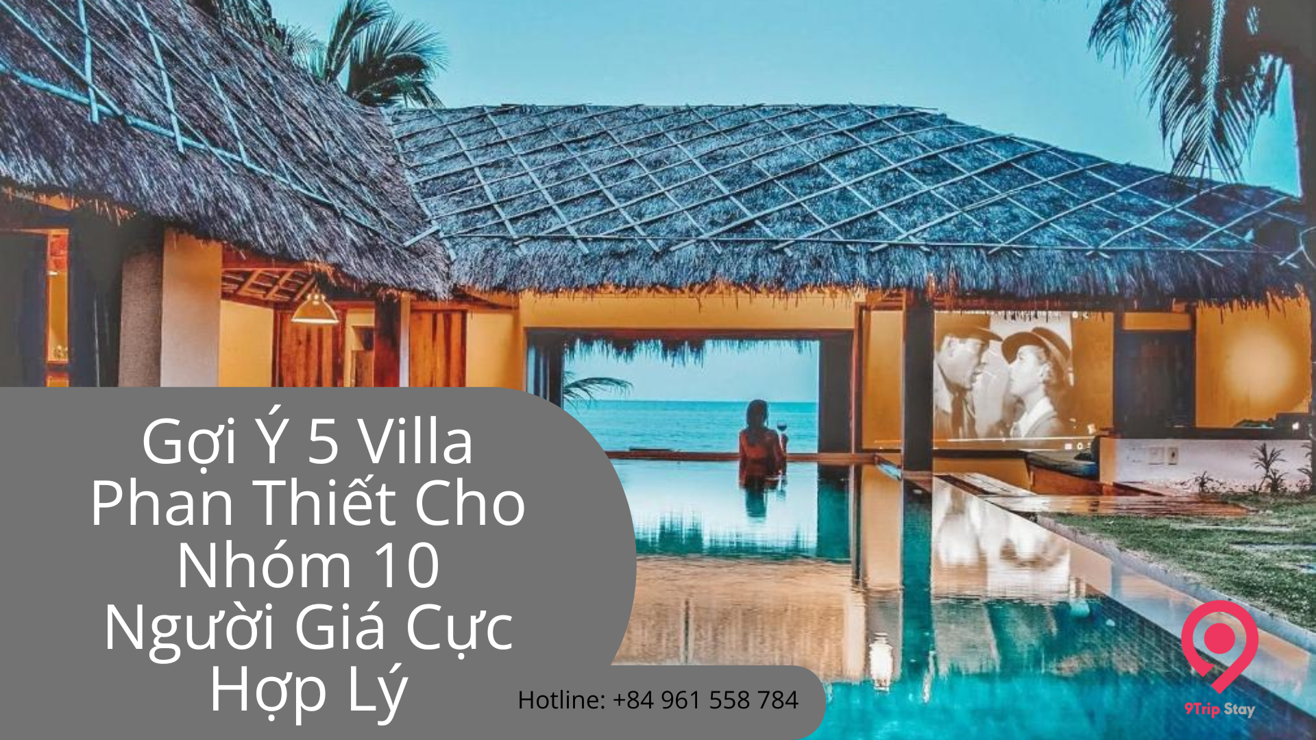 Gợi Ý 5 Villa Phan Thiết Cho Nhóm 10 Người Giá Cực Hợp Lý